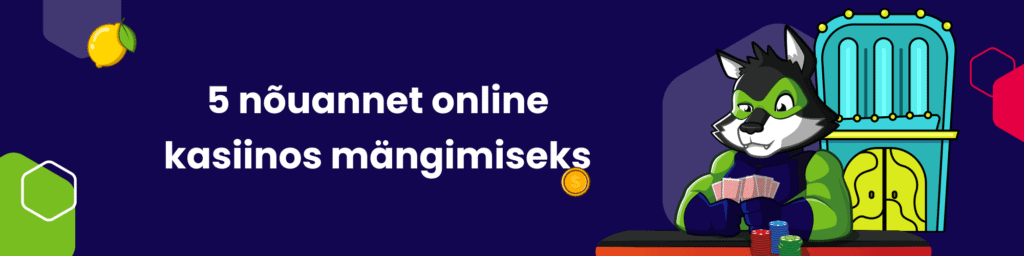 5 nõuannet online kasiinos mängimiseks