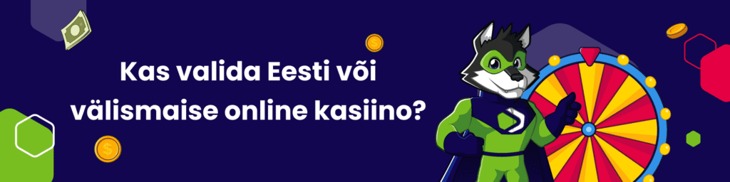 Kas valida Eesti või välismaise online kasiino?