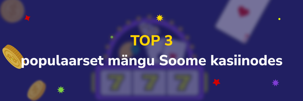 TOP 3 populaarset mängu Soome kasiinodes