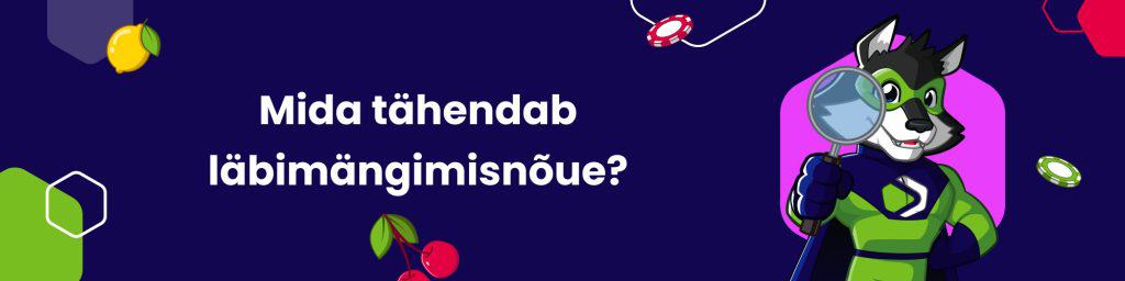 Mida tähendab läbimängimisnõue?