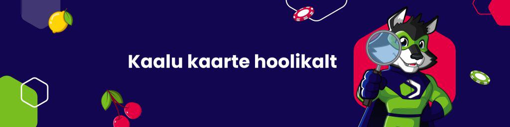 Kaalu kaarte hoolikalt