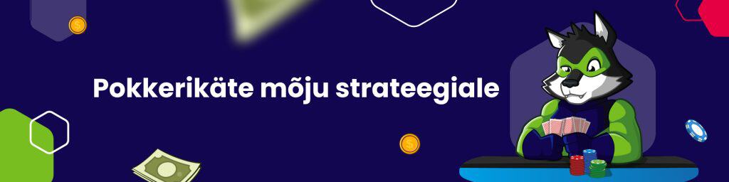 Pokkerikäte mõju strateegiale