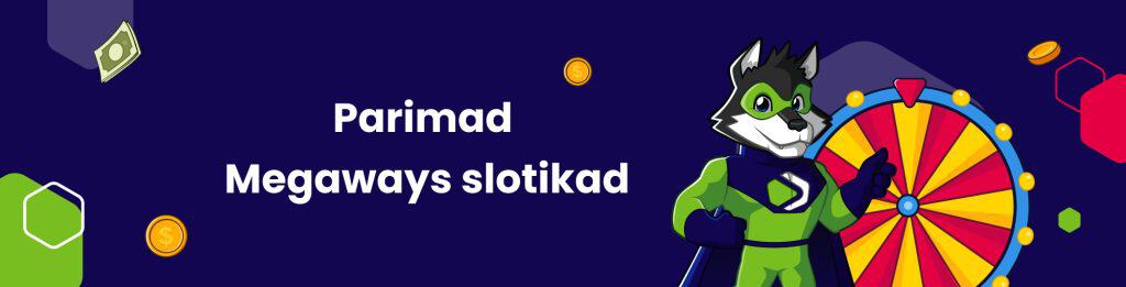 Parimad Megaways slotikad