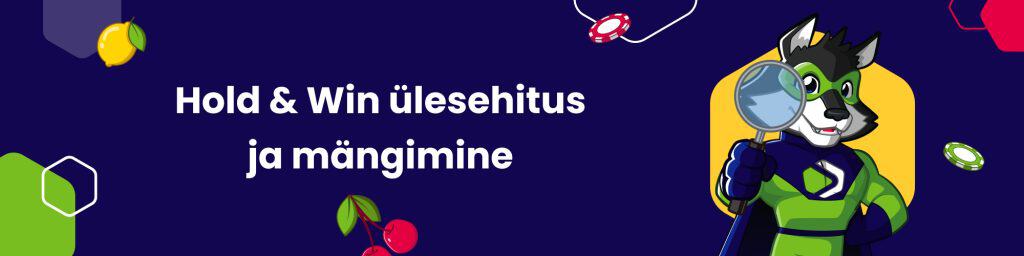 Hold & Win ülesehitus ja mängimine