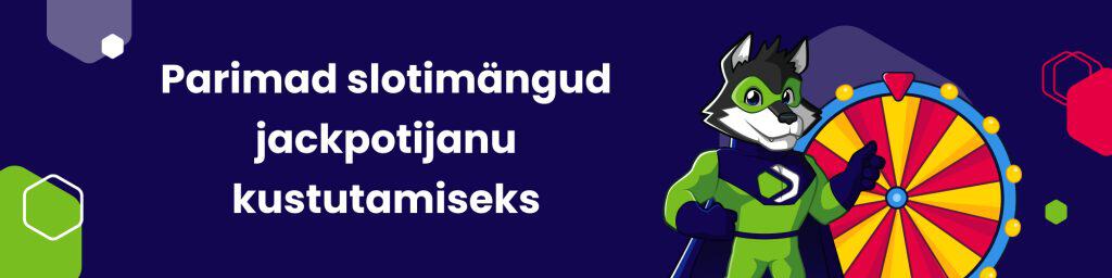 Parimad slotimängud jackpotijanu kustutamiseks